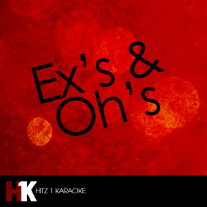 Hits 1 Karaoke的專輯Ex's & Oh's (In the Style of Elle King) [Karaoke Versison] - Single