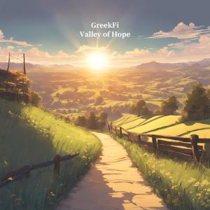 收聽GreekFi的Valley of Hope歌詞歌曲