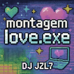 Album Montagem Love.EXE (Explicit) from 