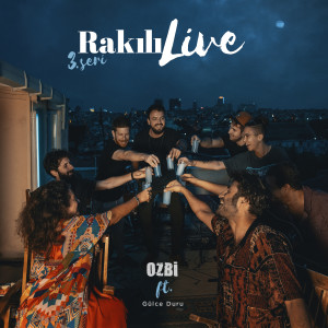 Rakılı Live, 3. Seri (Explicit)