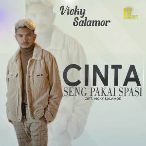 Dengarkan Cinta Seng Pakai Spasi lagu dari Vicky Salamor dengan lirik