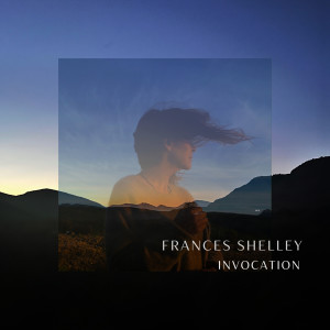 Frances Shelley的專輯Invocation
