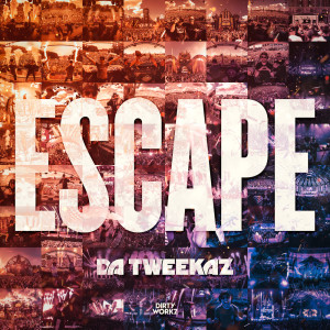 收聽Da Tweekaz的Escape歌詞歌曲