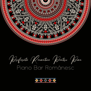 ดาวน์โหลดและฟังเพลง Preferate Romantice Pentru Pian พร้อมเนื้อเพลงจาก Jazz Piano Bar Academy