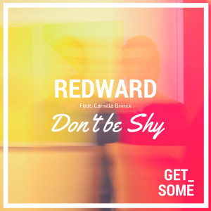 Redward的專輯Don't Be Shy