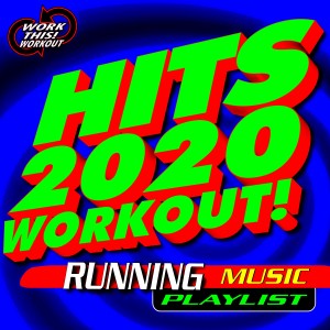 Work This! Workout的专辑Hits 2020 Workout! Running Music Playlist