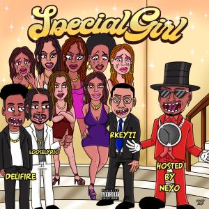 收聽Rkeyzz的Special Girl (feat. Looselyric & Delifire) [Hosted by Ne-Yo]歌詞歌曲