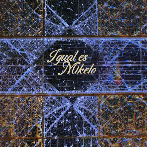 Album Igual Es from Mikelo
