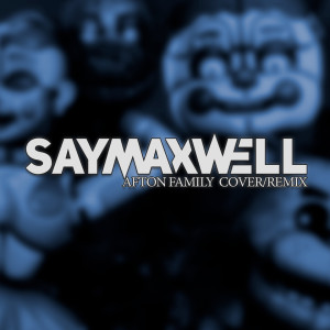 Dengarkan Afton Family (Remix) lagu dari SayMaxWell dengan lirik