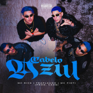 MC Fioti的專輯Cabelo Azul (Explicit)