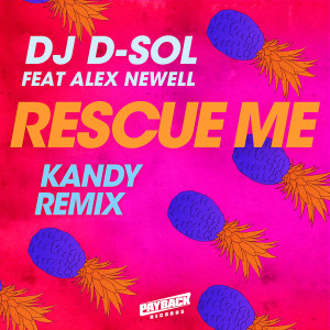 ดาวน์โหลดและฟังเพลง Rescue Me (feat. Alex Newell) (KANDY Remix) พร้อมเนื้อเพลงจาก DJ D-Sol