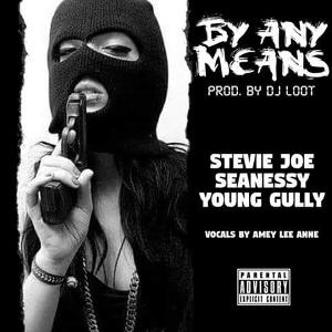 Stevie Joe的專輯By Any Means (feat. Stevie Joe, Young Gully & Syren (Amey Lee Anne)) [Explicit]