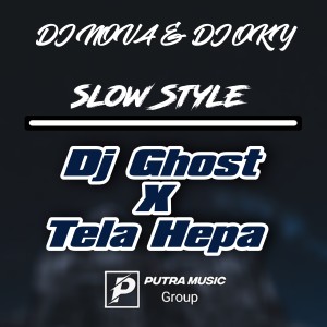 Dengarkan Ghost X Tela Hepa (Dj Nova X Dj Oky) lagu dari DJ Nova dengan lirik