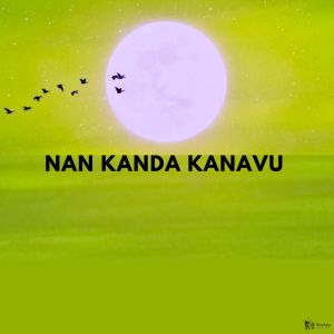 Listen to Nan kanda kanavu song with lyrics from Ellayatamilmagan