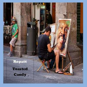 收听Ropatt的Toasted Candy歌词歌曲