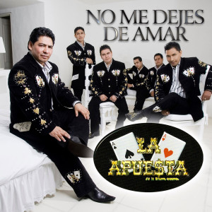 ดาวน์โหลดและฟังเพลง No Me Dejes De Amar พร้อมเนื้อเพลงจาก La Apuesta
