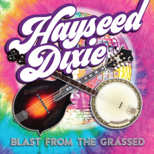 Hayseed Dixie的專輯Blast From the Grassed