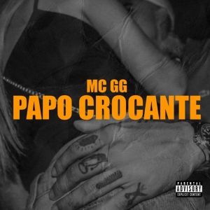 Listen to Papo Crocante (Explicit) song with lyrics from Mc Gg