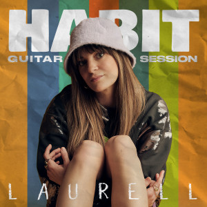 Laurell的专辑Habit (Guitar Session)