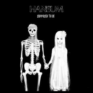 ดาวน์โหลดและฟังเพลง Supposed To Be พร้อมเนื้อเพลงจาก Hansum