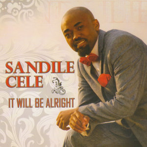 收聽Sandile Cele的It Will Be Alright歌詞歌曲