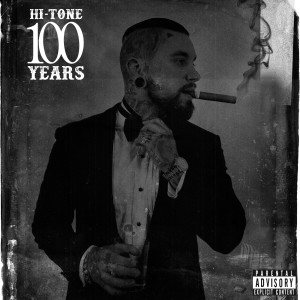 收聽Hi-Tone的100 Years (Explicit)歌詞歌曲