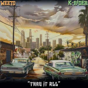 Weeto的專輯Thru it all (feat. K Rider)