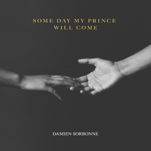 Dengarkan Some Day My Prince Will Come lagu dari Damien Sorbonne dengan lirik
