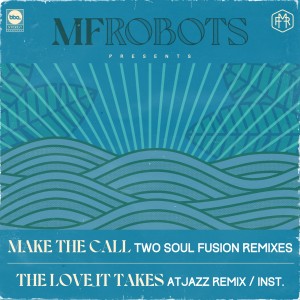 ดาวน์โหลดและฟังเพลง Make the Call Two Soul Fusion Tv Track House Remix พร้อมเนื้อเพลงจาก MF Robots