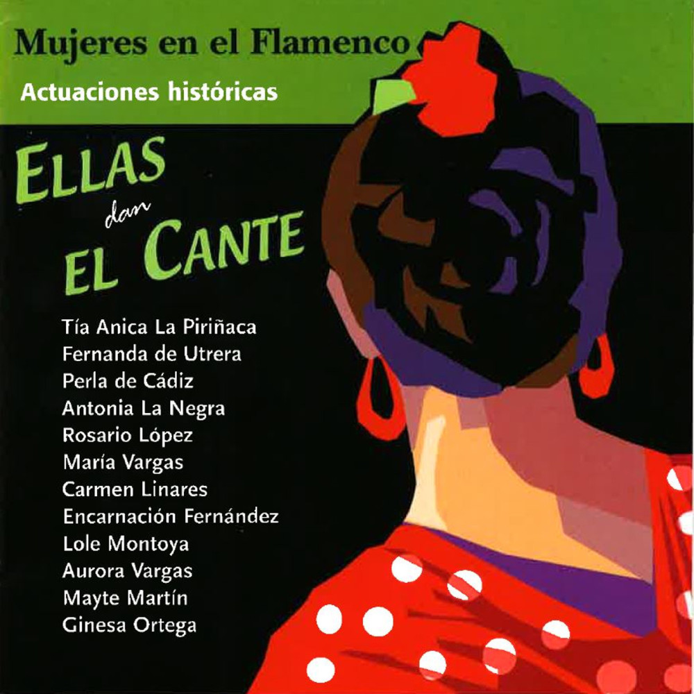 Mujeres en el Flamenco: Actuaciones Históricas (Ellas Dan el Cante) (En Directo)