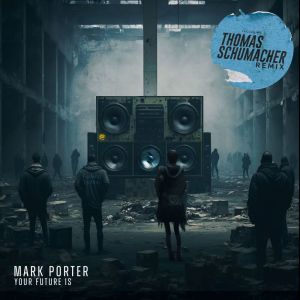 ดาวน์โหลดและฟังเพลง Your Future Is พร้อมเนื้อเพลงจาก Mark Porter
