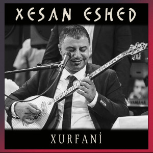 Listen to Xurfani song with lyrics from Xesan Eshed