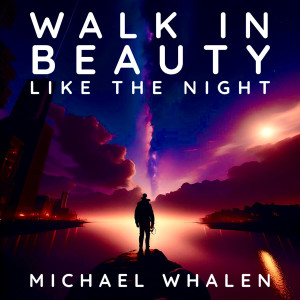 Album Walk In Beauty, Like The Night from Michael Whalen