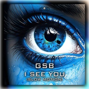 收聽GSB的I See You (Slow Motion)歌詞歌曲