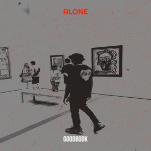 Album Alone (Explicit) from GoodBook
