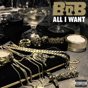 收聽B.o.B的All I Want (Explicit)歌詞歌曲