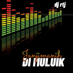 Dengarkan JANJI MANIH DIMULUIK lagu dari DJ RTJ dengan lirik