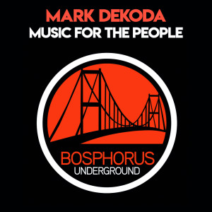 Mark Dekoda的专辑Music for the People (Explicit)