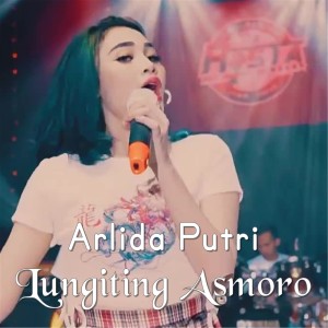 Dengarkan Lungiting Asmoro lagu dari Arlida Putri dengan lirik