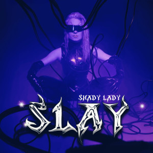 อัลบัม SLAY (Explicit) ศิลปิน Shady Lady