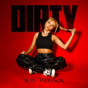 收聽Ruby Anderson的Dirty (Single)歌詞歌曲