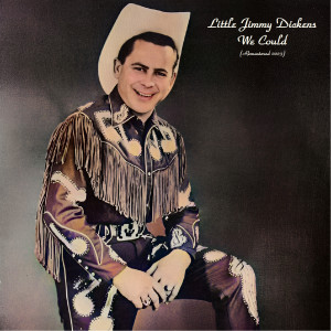 We Could (Remastered 2023) dari Little Jimmy Dickens