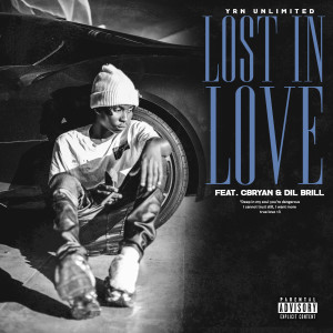 Dengarkan Lost in Love (Explicit) lagu dari Yrnunlimited dengan lirik