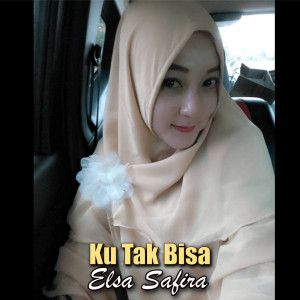 Elsa Safira的专辑Ku Tak Bisa