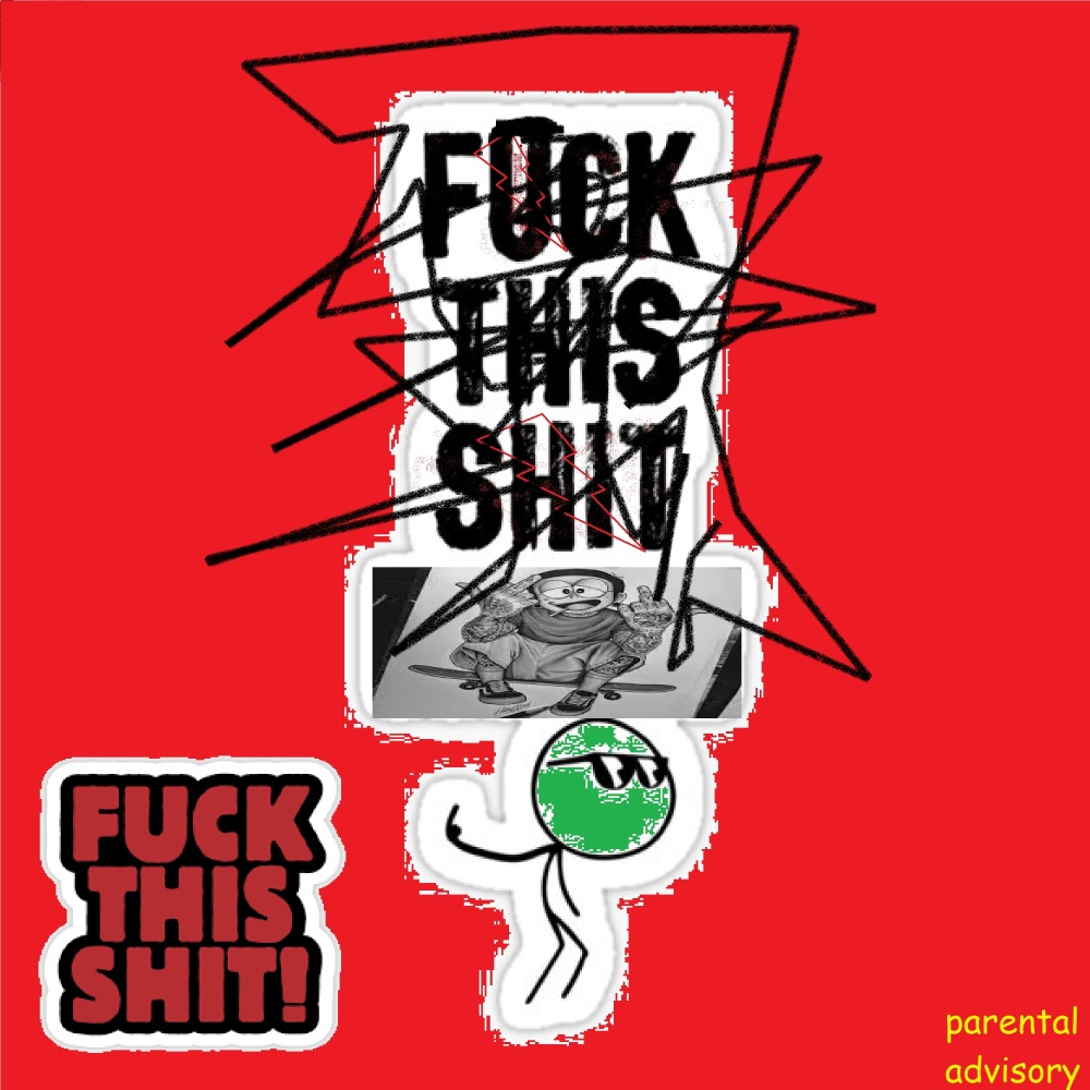 Fuck This Shit