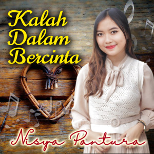 ดาวน์โหลดและฟังเพลง Kalah Dalam Bercinta พร้อมเนื้อเพลงจาก Nisya Pantura