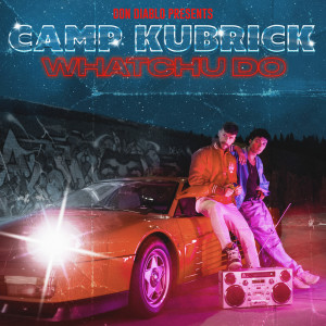 Camp Kubrick的專輯Whatchu Do