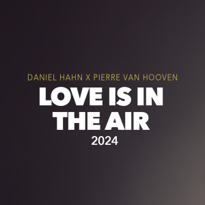 อัลบัม Love Is In The Air ศิลปิน Daniel Hahn