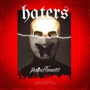 Dubious Thoughts的專輯Haters (Explicit)