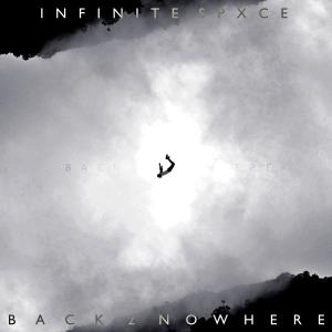 收聽INFINITE SPXCE的BACK 2 NOWHERE (Explicit)歌詞歌曲